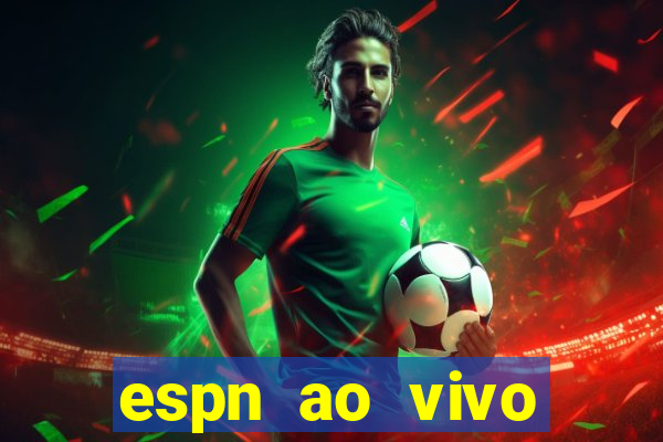 espn ao vivo online gratis